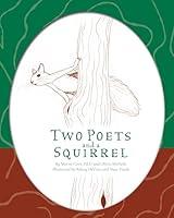 Algopix Similar Product 13 - Two Poets and a Squirrel A Poetry