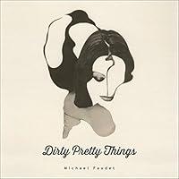 Algopix Similar Product 17 - Dirty Pretty Things