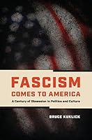 Algopix Similar Product 13 - Fascism Comes to America A Century of