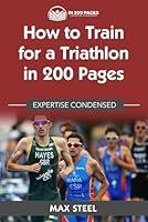 Algopix Similar Product 14 - How to Train for a Triathlon in 200