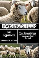 Algopix Similar Product 10 - Raising Sheep for Beginners Your