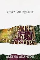 Algopix Similar Product 16 - Arianna and the Maze of Monsters Ever