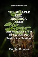 Algopix Similar Product 6 - THE MIRACLE SEED MORINGA SEED