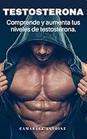 Algopix Similar Product 12 - Testosterona  Comprende y aumenta tus