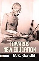 Algopix Similar Product 20 - TOWARDS NEW EDUCATION by M K GANDHI