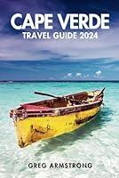 Algopix Similar Product 16 - Cape Verde Travel Guide 2024