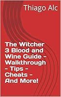 Algopix Similar Product 7 - The Witcher 3 Blood and Wine Guide 