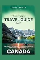 Algopix Similar Product 4 - Yellowknife Travel Guide 2025