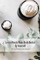 Algopix Similar Product 8 - Learn How to Make Body Butter by