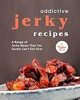 Algopix Similar Product 6 - Addictive Jerky Recipes A Range of