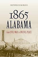 Algopix Similar Product 6 - 1865 Alabama From Civil War to Uncivil