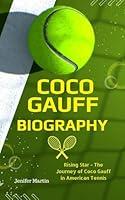 Algopix Similar Product 6 - Coco Gauff biography Rising Star  The