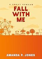 Algopix Similar Product 17 - Fall With Me: A Sweet Single Dad Romcom