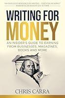 Algopix Similar Product 11 - Writing for Money An Insiders Guide