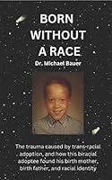 Algopix Similar Product 20 - Born Without a Race The trauma caused