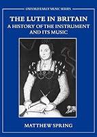 Algopix Similar Product 14 - The Lute in Britain A History of the