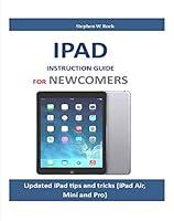 Algopix Similar Product 4 - IPAD INSTRUCTION GUIDE FOR NEWCOMERS