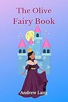 Algopix Similar Product 17 - The Olive Fairy Book Fairy Tales by