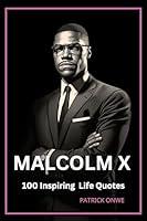 Algopix Similar Product 6 - Malcolm X 100 Inspiring Life Quotes