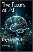 Algopix Similar Product 4 - The Future of AI  Path to AGI AI
