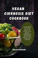 Algopix Similar Product 9 - Vegan Cirrhosis Diet Cookbook A quick