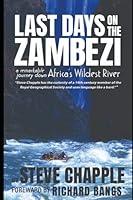 Algopix Similar Product 17 - LAST DAYS ON THE ZAMBEZI A Remarkable