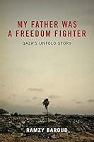 Algopix Similar Product 14 - My Father Was a Freedom Fighter Gazas