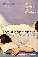 Algopix Similar Product 1 - The Abandoners: On Mothers and Monsters