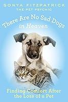 Algopix Similar Product 3 - There Are No Sad Dogs in Heaven