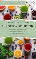 Algopix Similar Product 7 - The Detox Solution Secrets to Lowering