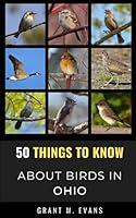 Algopix Similar Product 18 - 50 Things to Know About Birds in Ohio