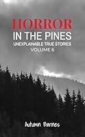 Algopix Similar Product 20 - Horror in the Pines Unexplainable True