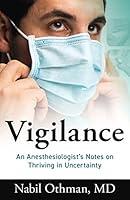 Algopix Similar Product 15 - Vigilance An Anesthesiologists Notes