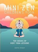 Algopix Similar Product 18 - MINI ZEN CHILDRENS YOGA TEN WEEKS OF