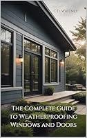 Algopix Similar Product 9 - The Complete Guide to Weatherproofing