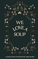 Algopix Similar Product 18 - WE LOVE A SOUP A collection of recipes