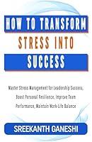 Algopix Similar Product 12 - How to Transform Stress into Success