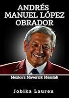 Algopix Similar Product 6 - Andrs Manuel Lpez Obrador Mexicos