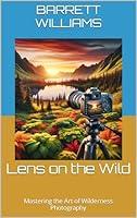 Algopix Similar Product 16 - Lens on the Wild Mastering the Art of