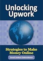 Algopix Similar Product 13 - Unlocking Upwork Strategies to Make