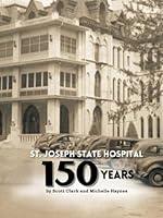 Algopix Similar Product 19 - St. Joseph State Hospital: 150 Years