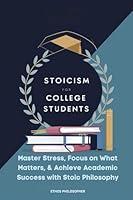 Algopix Similar Product 8 - Stoicism for College Students Master