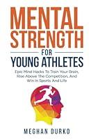 Algopix Similar Product 4 - Mental Strength for Young Athletes