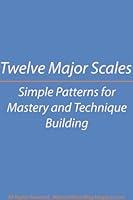 Algopix Similar Product 7 - Twelve Major Scales Simple Patterns