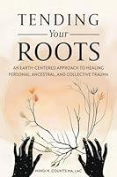 Algopix Similar Product 20 - Tending Your Roots An EarthCentered