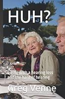 Algopix Similar Product 8 - HUH Living with a hearing loss and