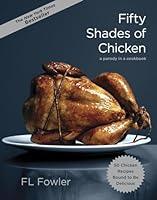 Algopix Similar Product 4 - Fifty Shades of Chicken A Parody in a