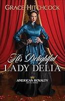 Algopix Similar Product 8 - His Delightful Lady Delia American