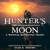 Algopix Similar Product 9 - Hunters Moon A Whitetail Bowhunting