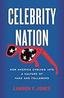 Algopix Similar Product 11 - Celebrity Nation How America Evolved